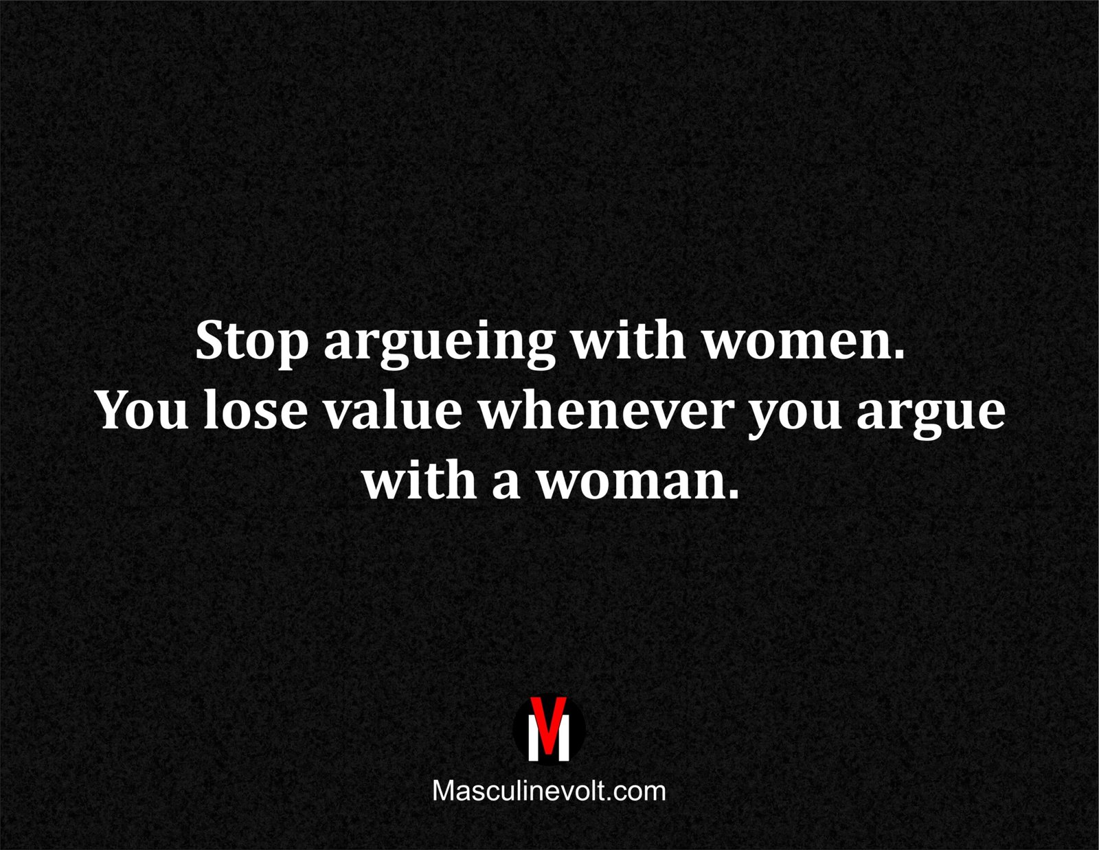 12 - STOP ARGUEING WITH WOMEN