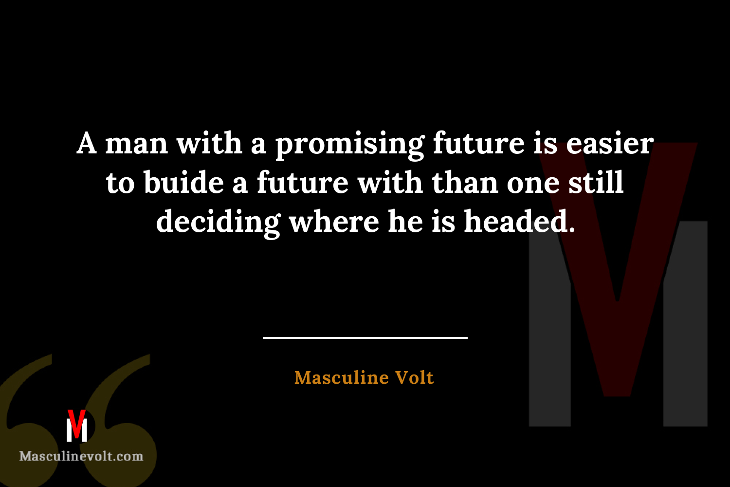 Quote by Masculine Volt